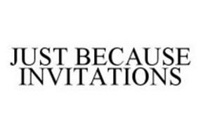 JUST BECAUSE INVITATIONS