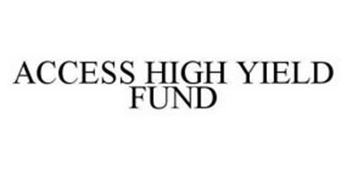 ACCESS HIGH YIELD FUND