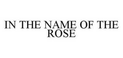 IN THE NAME OF THE ROSE
