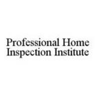 PROFESSIONAL HOME INSPECTION INSTITUTE