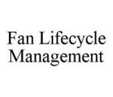 FAN LIFECYCLE MANAGEMENT