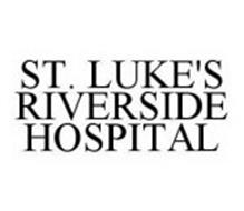 ST.  LUKE'S RIVERSIDE HOSPITAL