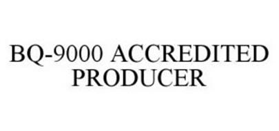 BQ-9000 ACCREDITED PRODUCER