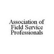 ASSOCIATION OF FIELD SERVICE PROFESSIONALS