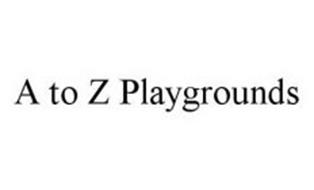 A TO Z PLAYGROUNDS