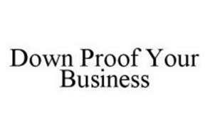 DOWN PROOF YOUR BUSINESS