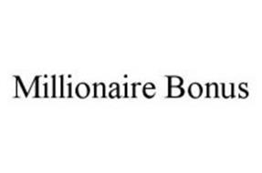MILLIONAIRE BONUS