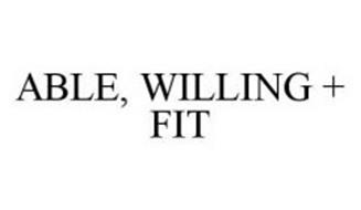 ABLE, WILLING + FIT