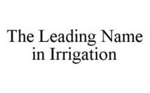 THE LEADING NAME IN IRRIGATION
