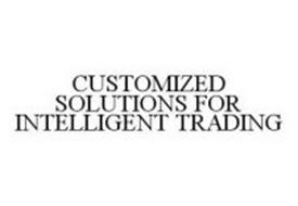 CUSTOMIZED SOLUTIONS FOR INTELLIGENT TRADING