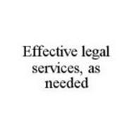 EFFECTIVE LEGAL SERVICES, AS NEEDED