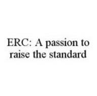 ERC: A PASSION TO RAISE THE STANDARD