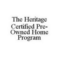 THE HERITAGE CERTIFIED PRE-OWNED HOME PROGRAM