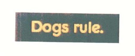 DOGS RULE.