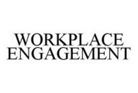 WORKPLACE ENGAGEMENT