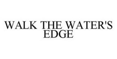 WALK THE WATER'S EDGE