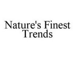 NATURE'S FINEST TRENDS