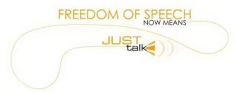 FREEDOM OF SPEECH NOW MEANS JUST TALKS
