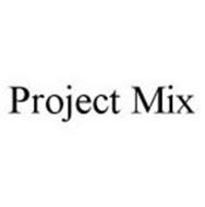 PROJECT MIX