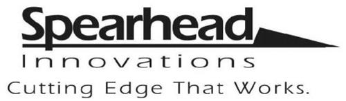 SPEARHEAD INNOVATIONS CUTTING EDGE THAT WORKS