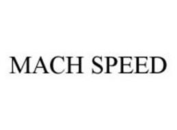 MACH SPEED