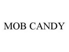 MOB CANDY