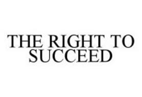 THE RIGHT TO SUCCEED