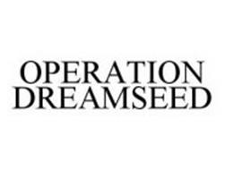 OPERATION DREAMSEED