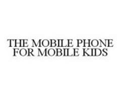 THE MOBILE PHONE FOR MOBILE KIDS