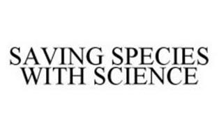 SAVING SPECIES WITH SCIENCE