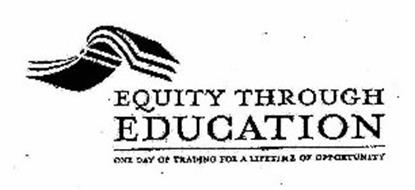 EQUITY THROUGH EDUCATION ONE DAY OF TRADING FOR A LIFETIME OF OPPORTUNITY
