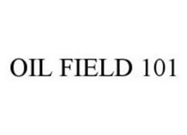 OIL FIELD 101