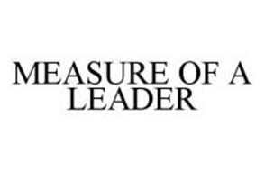 MEASURE OF A LEADER