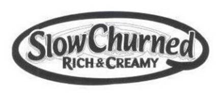 SLOW CHURNED RICH & CREAMY