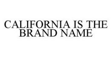 CALIFORNIA IS THE BRAND NAME