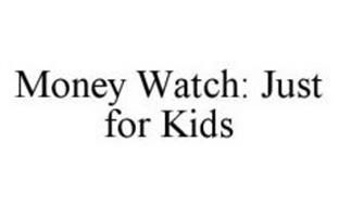 MONEY WATCH: JUST FOR KIDS