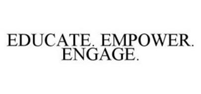 EDUCATE. EMPOWER. ENGAGE.