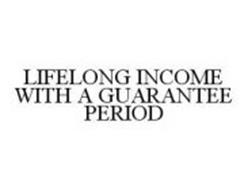LIFELONG INCOME WITH A GUARANTEE PERIOD