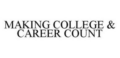MAKING COLLEGE & CAREER COUNT