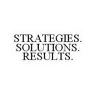 STRATEGIES. SOLUTIONS. RESULTS.