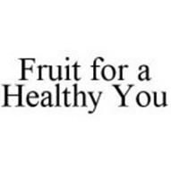 FRUIT FOR A HEALTHY YOU