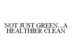 NOT JUST GREEN..A HEALTHIER CLEAN
