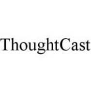 THOUGHTCAST
