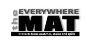 THE EVERYWHERE MAT PROTECTS FROM SCRATCHES, STAINS AND SPILLS