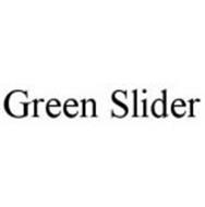 GREEN SLIDER