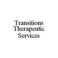 TRANSITIONS THERAPEUTIC SERVICES