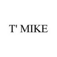 T' MIKE