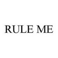 RULE ME
