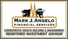 MA MARK J.  ANGELO FINANCIAL SERVICE CONSERVATIVE WEALTH BUILDING & MANAGEMENT REGISTERED INVESTMENT ADVISOR