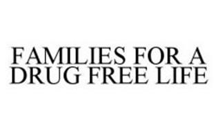 FAMILIES FOR A DRUG FREE LIFE